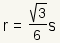 r=(square root of 6)/6*s