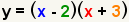 y= (x-2) (x+3)