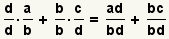 (d/d)* (a/b)+ (b/b)* (c/d)= (anuncio)/(BD) + (a.C.)/(BD)