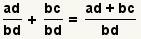 (anuncio)/(BD) + (a.C.)/(BD) = ()/(de ad+bc BD)