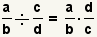 (a/b)/(c/d)= (a/b)* (d/c)