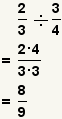 (2/3)*(3/4)=(2/3)*(4/3)=(2*4)/(3*3)=8/9