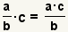 (a/b)*C=(aC)/b