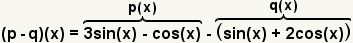 (p-q) (x)=3sin (x) - lechuga romana (x) - (pecado (x)+2cos (x))