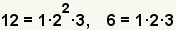 12=1*2^2*3, 6=1*2*3.