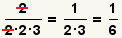 (2) (3*2*2) cancelación una 2, = 1 (3*2) = 1/6