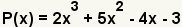 ¿P (x)=2x^3+5x^2-4x-3?0