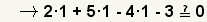 ¿2*1+5*1-4*1-3?0