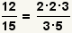 12/15= (2*2*3)/(3*5)